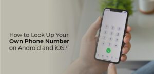 How to Look Up Your Own Phone Number on Android & iOS