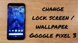 How to Change the Pixel 3 Lockscreen & Wallpaper