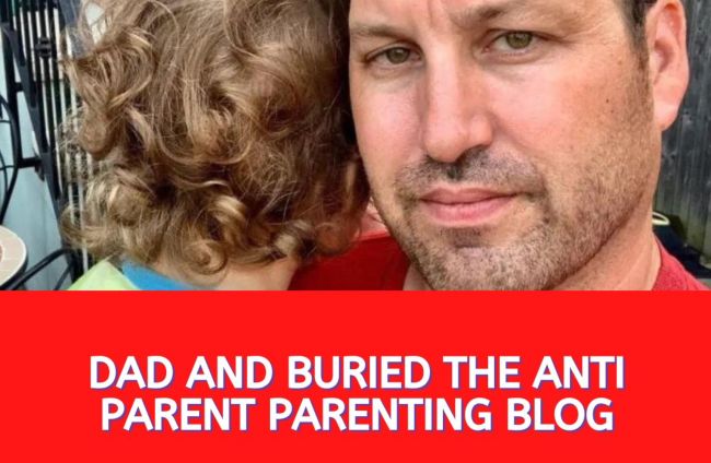 Dad and Buried the Anti Parent Parenting Blog Review