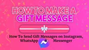 How To Send Gift Messages on Instagram, WhatsApp & Messenger
