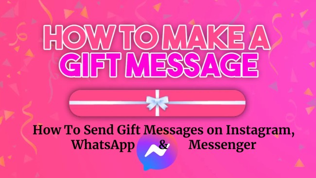 How To Send Gift Messages on Instagram, WhatsApp & Messenger